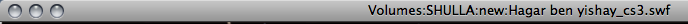A close crop of the same window's title bar: three round window buttons at the left, and the path Volumes colon SHULLA colon new colon Hagar ben yishay underscore cs3 dot swf.